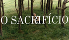 Trailer: O Sacrifício