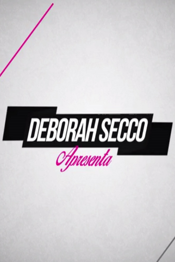 Poster de Franquia Deborah Secco Apresenta (2015)
