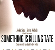 Something Is Killing Tate