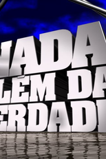  Nada Além da Verdade 2007-2010 (Nothing But the Truth )