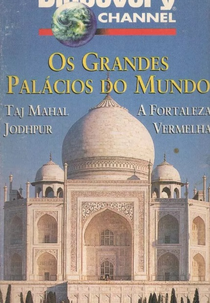 Discovery Chanel - Os Grandes Palácios do Mundo (Great Castles of Europe: Taj Mahal / A Fortaleza Vermelha /Jodhpur)