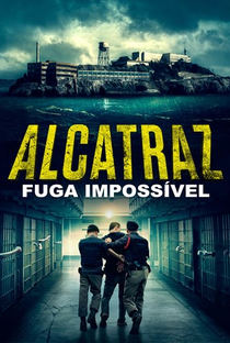 Alcatraz: Fuga Impossível - Poster / Capa / Cartaz - Oficial 2