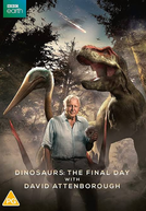 Dinossauros - O Último dia com David Attenborough (Dinosaurs - The Final Day with David Attenborough)