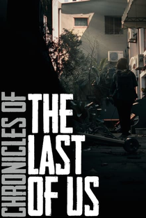 Chronicles of The Last of Us - Poster / Capa / Cartaz - Oficial 1