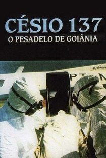 Césio 137 - O Pesadelo de Goiânia - Poster / Capa / Cartaz - Oficial 4
