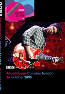 Oasis live at the BBC Electric Proms (Oasis with the Crouch End Festival Chorus: Live at the BBC Electric Proms 2008)