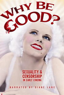 Por Que Ser Bom? Sexualidade & Censura nos Primórdios do Cinema - Poster / Capa / Cartaz - Oficial 1