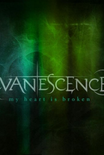 Evanescence: My Heart is Broken - Poster / Capa / Cartaz - Oficial 1