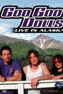 Goo Goo Dolls - Music In High Places: Live In Alaska - Poster / Capa / Cartaz - Oficial 1