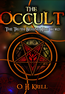 The Occult: The Truth Behind the Word (The Occult: The Truth Behind the Word)
