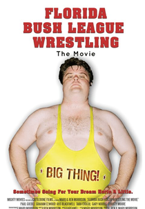 Florida Bush League Wrestling: The Movie (Florida Bush League Wrestling: The Movie)