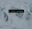 I Love Alaska