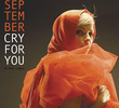 September: Cry For You (You'll Never See Me Again)
