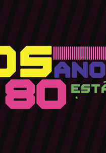 Os Anos 80 Estão de Volta (Os anos 80 estão de volta)