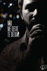Não Me Deixe Te Deixar (Não Me Deixe Te Deixar)