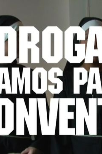 Poster de Curta Droga, Voltamos Para o Convento (2011)