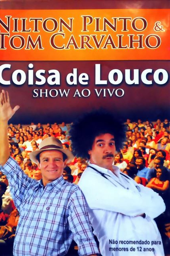 Poster de TV Coisas de Louco: Show ao Vivo (2009)