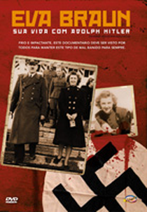 Eva Braun: Sua Vida com Adolph Hitler (Eva Braun: Her Life with Adolf Hitler)