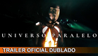 Universo Paralelo 2023 Trailer Oficial Dublado