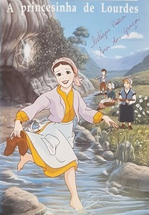 Bernadete - A Princesinha de Lourdes (Bernadette: The Princess of Lourdes)