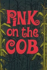 Milharal da Pantera (Pink on the Cob)