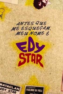 Antes que Me Esqueçam, Meu Nome é Edy Star - Poster / Capa / Cartaz - Oficial 1