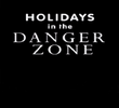 Holidays In The Danger Zone