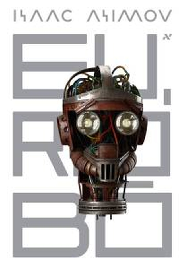 Eu, Robô: clássico de Isaac Asimov é relançado pela Editora Aleph