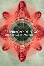 Respiração de Fogo: Yoga, Seita e Escândalo (Breath of Fire)