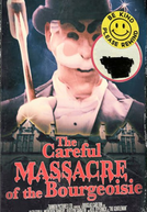 The Careful Massacre of the Bourgeoisie (The Careful Massacre of the Bourgeoisie)