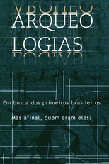 Arqueologias: Em busca dos primeiros brasileiros (Arqueologias: Em busca dos primeiros brasileiros)
