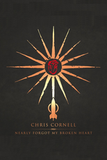 Chris Cornell - Nearly Forgot My Broken Heart (Chris Cornell: Nearly Forgot My Broken Heart)