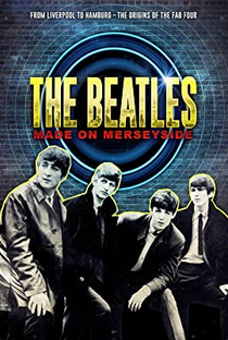 The Beatles: Made on Merseyside - Poster / Capa / Cartaz - Oficial 1