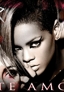 Rihanna: Te Amo (Rihanna: Te Amo)