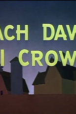 Esse Galo é um Tormento! (Each Dawn I Crow)