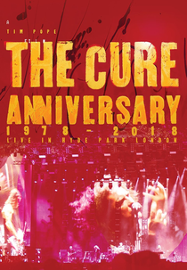The Cure: Anniversary 1978-2018 Live in Hyde Park (The Cure: Anniversary 1978-2018 Live in Hyde Park)