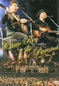 Chico Rey e Paraná - Ao Vivo (Chico Rey e Paraná: ao Vivo)