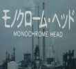 Monochrome Head