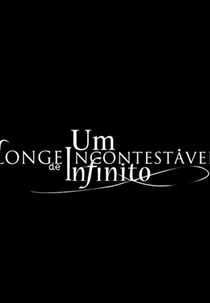 Um Longe Incontestável de Infinito (Um Longe Incontestável de Infinito)