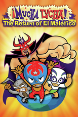 Mucha Lucha! O Retorno De El Maléfico (Mucha Lucha: The Return of El Malefico)