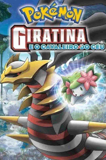  de Filme Pokémon, O Filme 11: Giratina e o Cavaleiro do Céu (2008)
