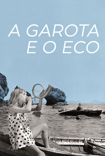 A Garota e o Eco - Poster / Capa / Cartaz - Oficial 3