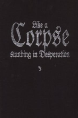 Like a Corpse Standing in Desperation (Like a Corpse Standing in Desperation)