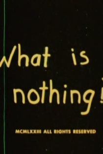 What Is Nothing? - Poster / Capa / Cartaz - Oficial 1
