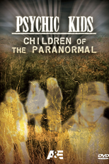 Psychic Kids: Children of the Paranormal (Psychic Kids: Children of the Paranormal)