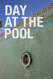 Day at the Pool - Poster / Capa / Cartaz - Oficial 1