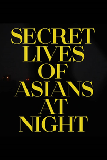 Vidas Secretas de Asiáticos à Noite - Poster / Capa / Cartaz - Oficial 1