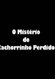O Mistério do Cachorrinho Perdido (O Mistério do Cachorrinho Perdido)