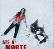 Até a Morte - Sobreviver é a Melhor Vingança