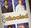 Schooled